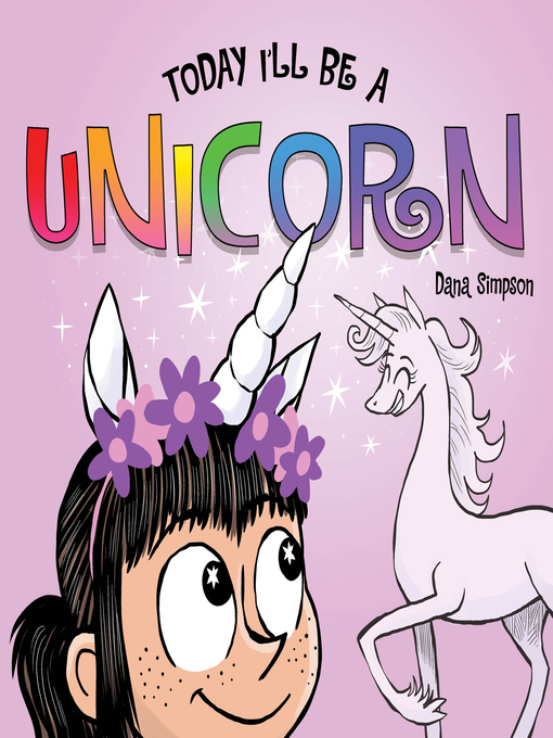 Title details for Today I'll Be a Unicorn by Dana Simpson - Available